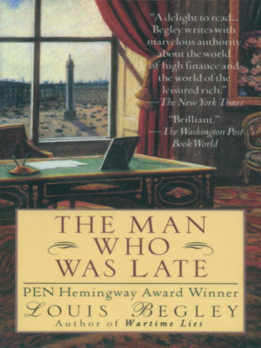 Title details for The Man Who Was Late by Louis Begley - Available
